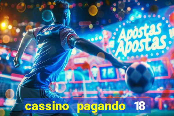 cassino pagando 18 reais no cadastro